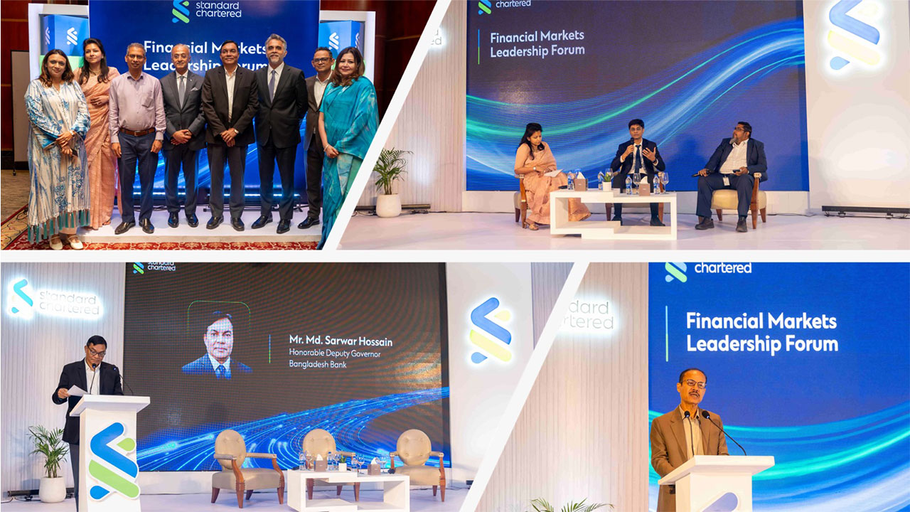 প্রথমবারের মতো ফাইন্যান্সিয়াল মার্কেটস লিডারশিপ ফোরাম আয়োজন করল স্ট্যান্ডার্ড চার্টার্ড বাংলাদেশ